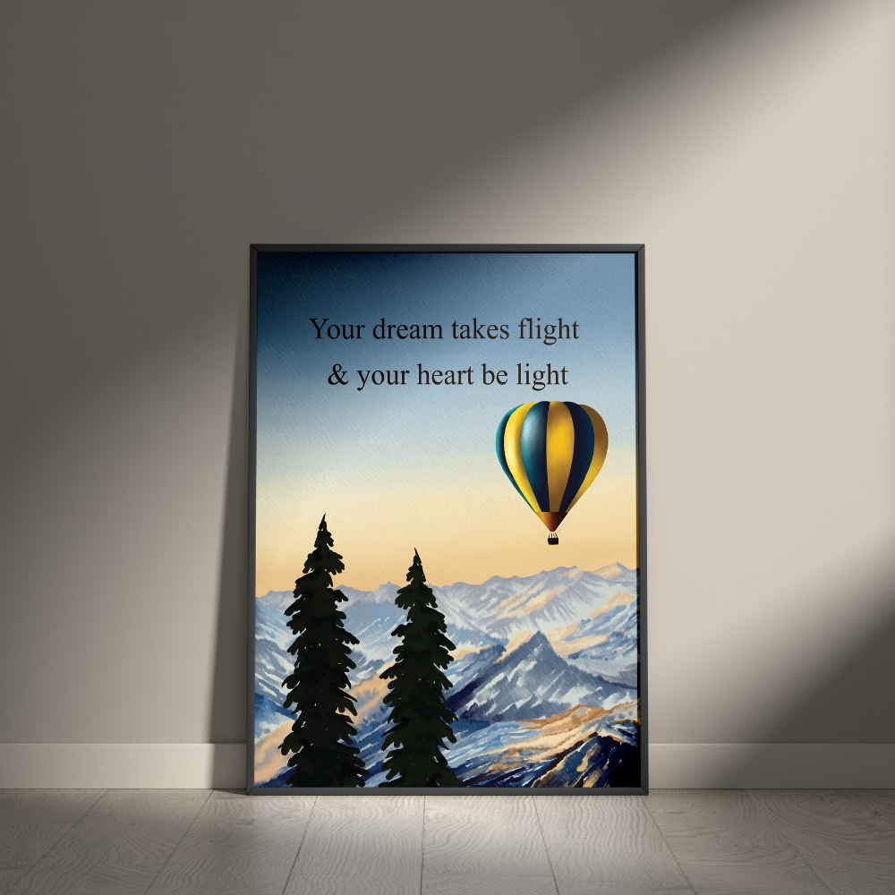 Motivational Hot Air Balloon Wall Frame Motivational wall frame with a hot air balloon and the quote "Your dream takes flight & your heart be light" against a mountain landscape background. Perfect for home decor, promoting self-healing and positivity.
